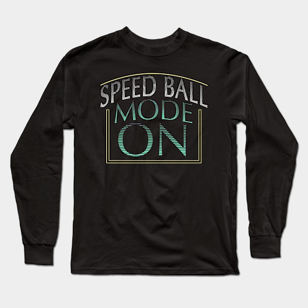 Speed Ball Mode On Long Sleeve T-Shirt by Schimmi